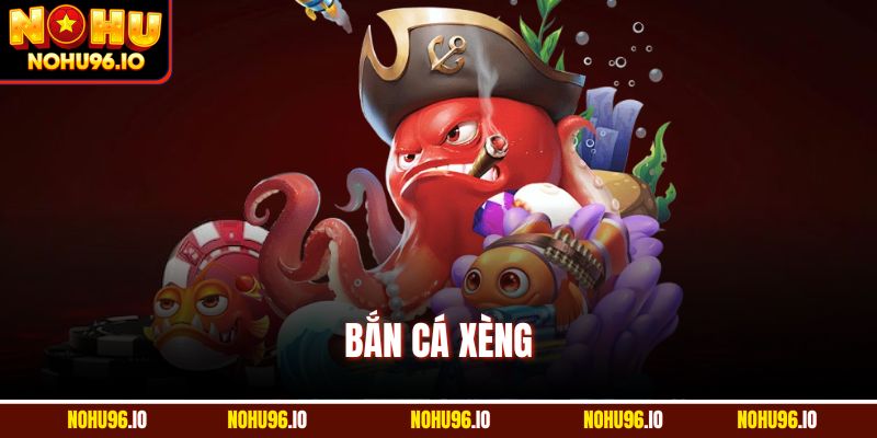 ban-ca-xeng