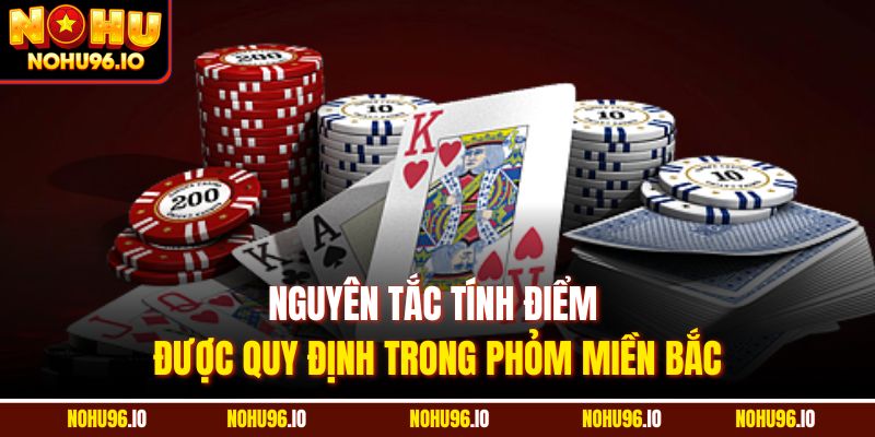 Nguyên tắc tính điểm được quy định trong phỏm miền Bắc